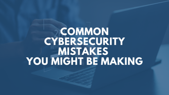 common-cybersecurity-mistakes